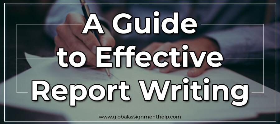 A Guide to Effective Report Writing